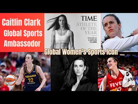 Caitlin Clark: Global Women’s Sports Icon | WNBA Ambassador | Time Magazine Athlete of the Year