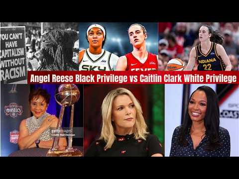 Caitlin Clark & Angel Reese ‘Capitalism vs. Racism’ | WNBA Mystics Owner | Sky Reese Black Privilege