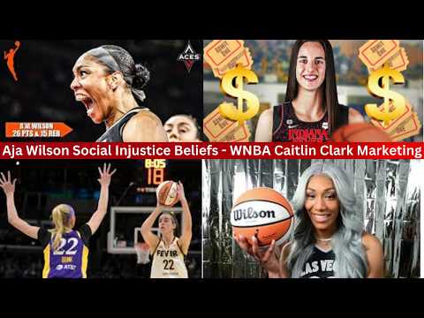 Caitlin Clark: Marketing & Monetizing the WNBA | A’ja Wilson’s Social Justice Campaign